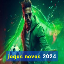 jogos novos 2024